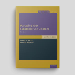 Managing Your Substance Use Disorder (Third Edition): Workbook